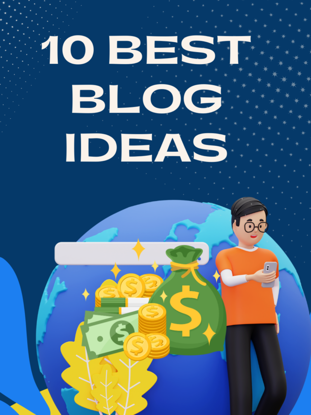 10 USEFUL IDEAS FOR 100 BLOGS